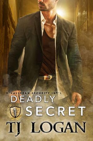 [O'Halleran Security International 01] • Deadly Secret (O'Halleran Security International Book 1)